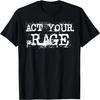 Футболка с надписью 'Act Your Rage' (Действуй в гневе)