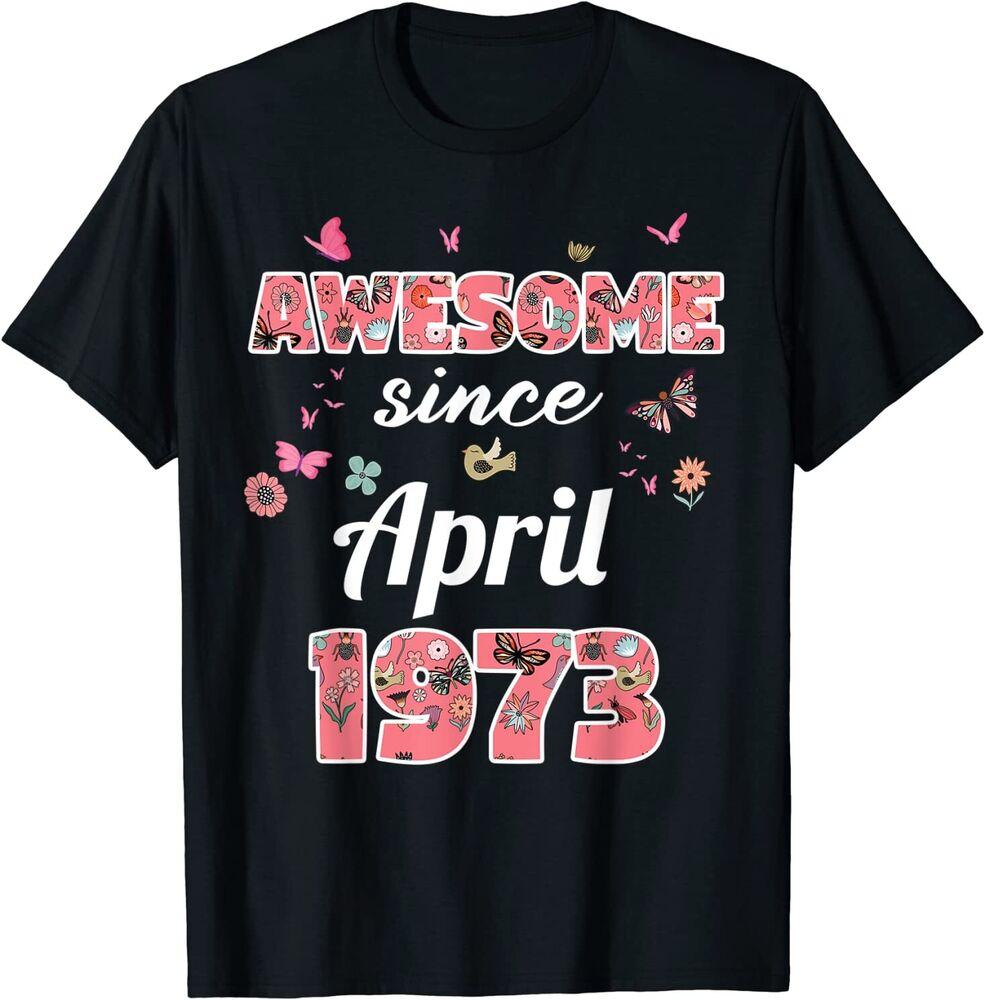 Потрясающая футболка унисекс с цветами апреля 1973 года, апрельский день рождения 1973 года