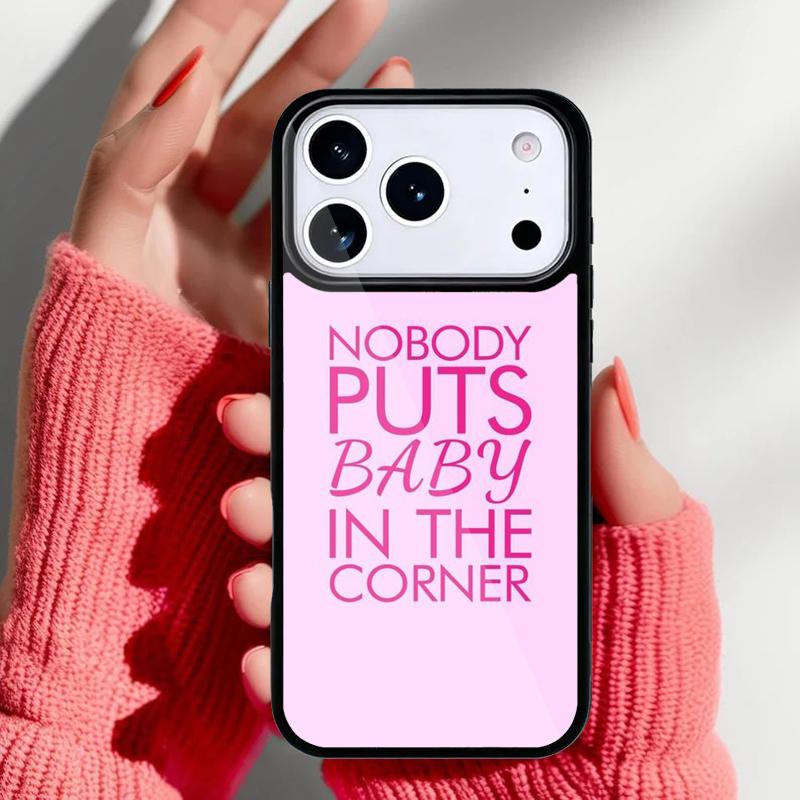 Nobody Puts Baby In A Corner Dirty Dancing Phone Case for iPhone 17 Air 16e 15 14 13 Pro Max Back Cover for 12 11 Pro Coque
