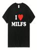 Я люблю MILFS Я люблю горячих мам Футболки с принтом букв Летние Мужские унисекс Короткий рукав Повседневная футболка Мода Харадзюку Футболки