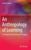 Книга An Anthropology of Learning : On Nested Frictions In Cultural Ecologies