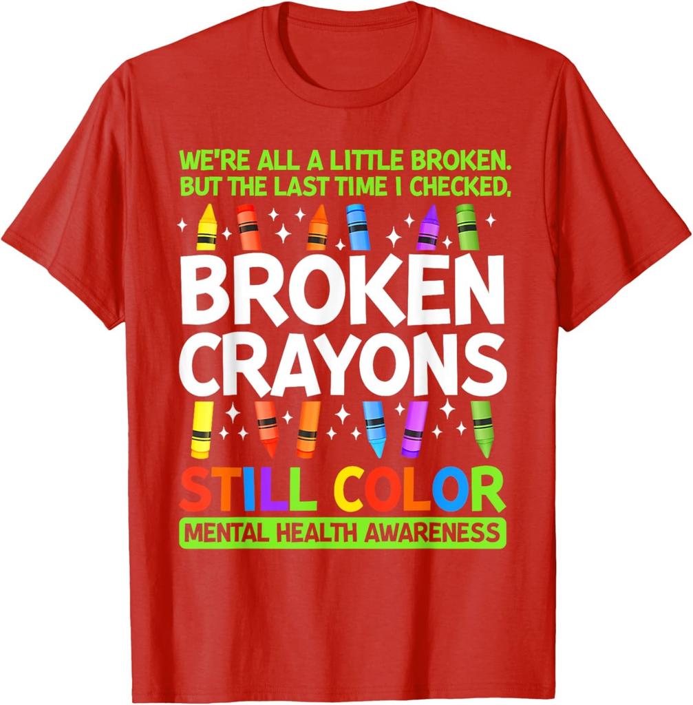 Broken Crayons Still Color Mental Health Matters Unisex T-Shirt