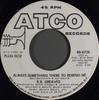 7inch Record R.B. GREAVES - Always Something There To Remind Me 456726PROMO ATCO Records 1969 US Soul/Funk Used