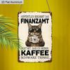 2D Flat 1pc Vintage Humorous German Cat Aluminium Sign "Hoffentlich Bekommt Das Finanzamt Nicht Mit, Dass Ich Meinen Kaffee Schwarz Trinke" - 8"x12