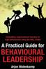 Книга A Practical Guide for Behavioural Leadership : Embedding Organisational Learning for High Performance Using the MILL Model