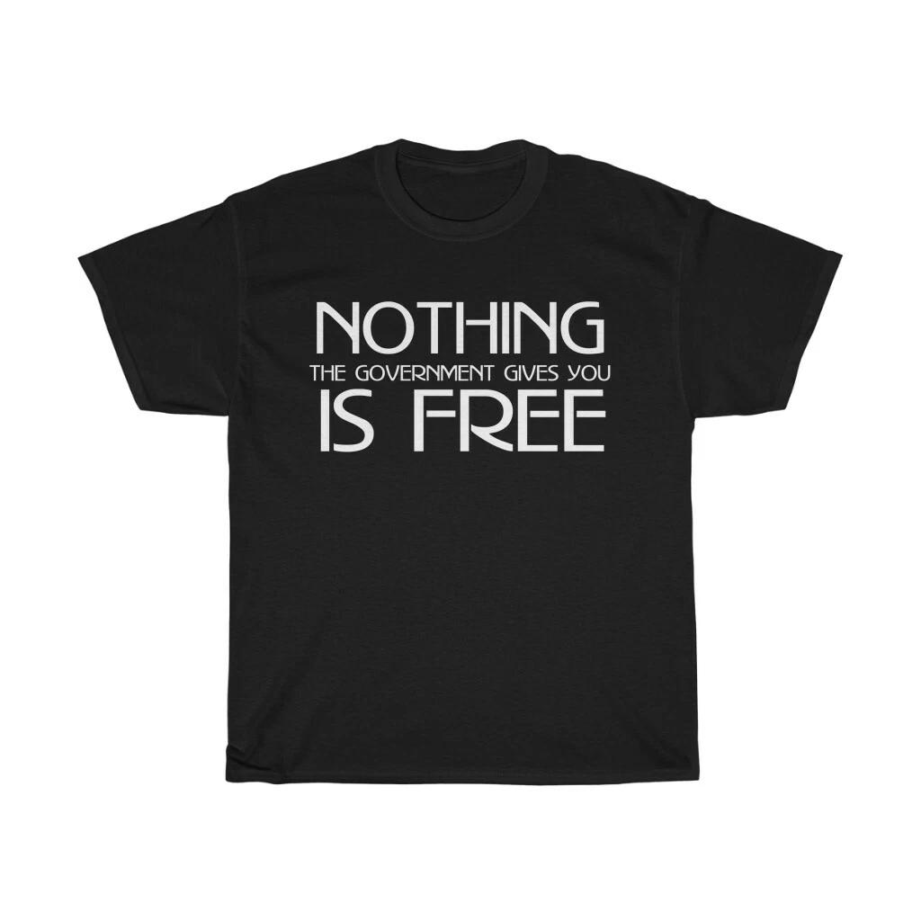 Nothing The Government Gives You Is Free Short Sleeve Tee