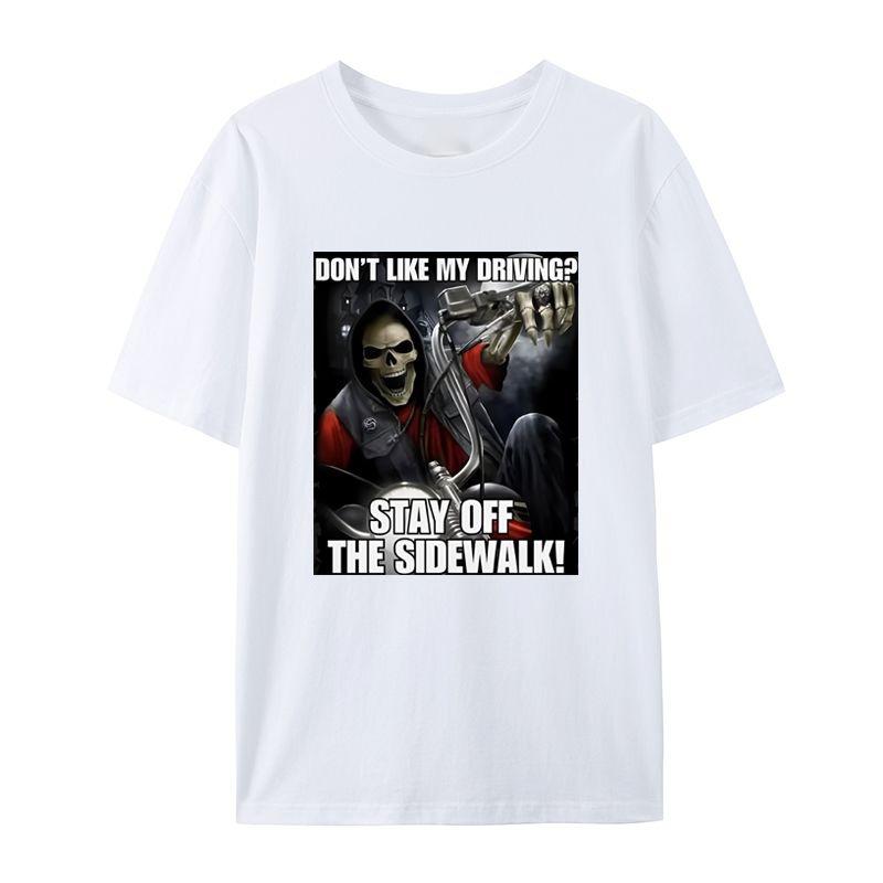It Interesting Dont Like My Driving STAY OFFTHE SIDEWALK Skull Meme Short Sleeved Tshirt Fashionable Casual Retro Tshirt