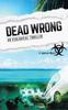 Книга Dead Wrong : An Ecological Thriller