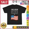 I Have A Dream Martin Luther King Jr Day Vintage T Shirt Men Women Fashion NEW