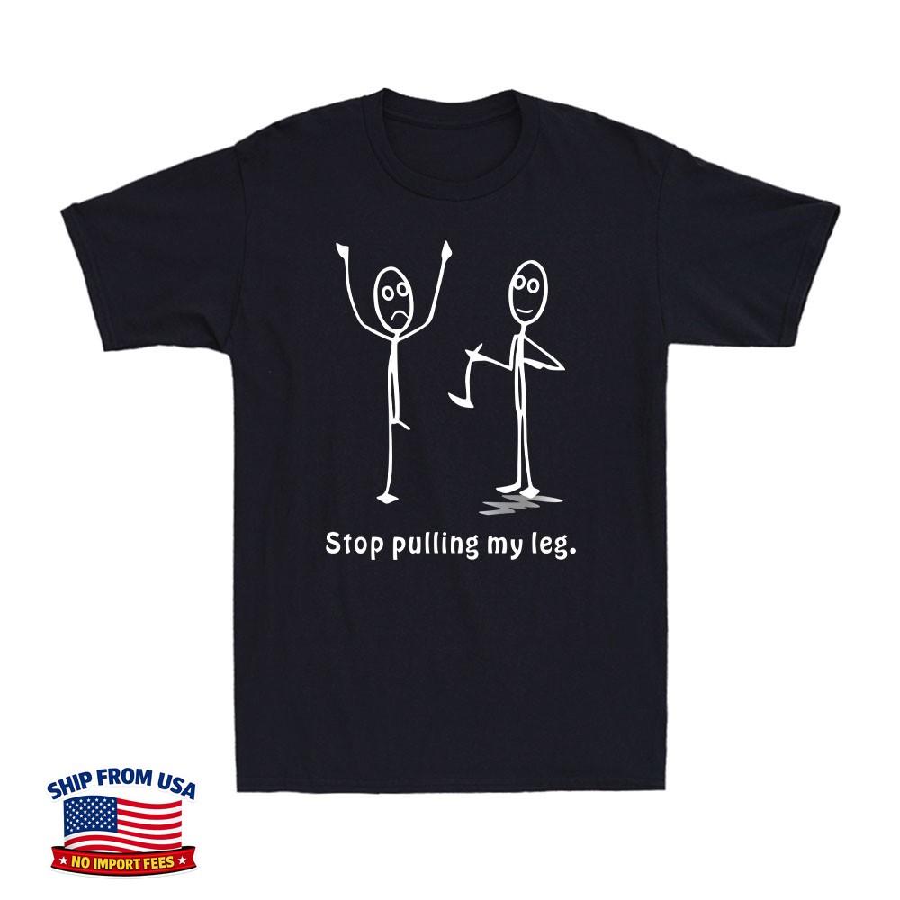 Stop Pulling My Leg Humorous Stick Figures Retro Stickman Men's T-Shirt