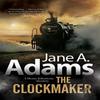 The Clockmaker by Jane A. Adams Hardback Book 9780727888884