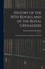 Книга History of the 10Th Royals and of the Royal Grenadiers : From the Formation of the Regiment Until 1896