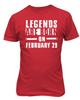 Legends Are Born On February 29 Leap Year Birthday Unisex T-Shirt