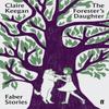 The Foresters Daughter by Claire Keegan Paperback Book 9780571351855