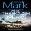 When the Bough Breaks by David Mark Paperback Book 9781448317158