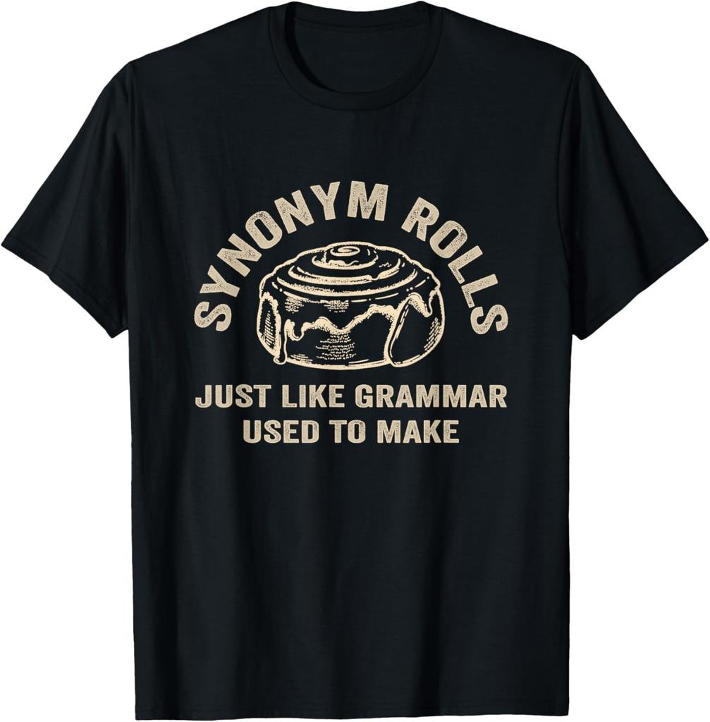 Funny Synonym Rolls Joke Cinnamon Rolls Grammar Pun Teacher T-Shirt