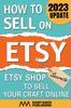 Книга How To Sell On Etsy : Etsy Shop Secrets To Sell Your Craft Online