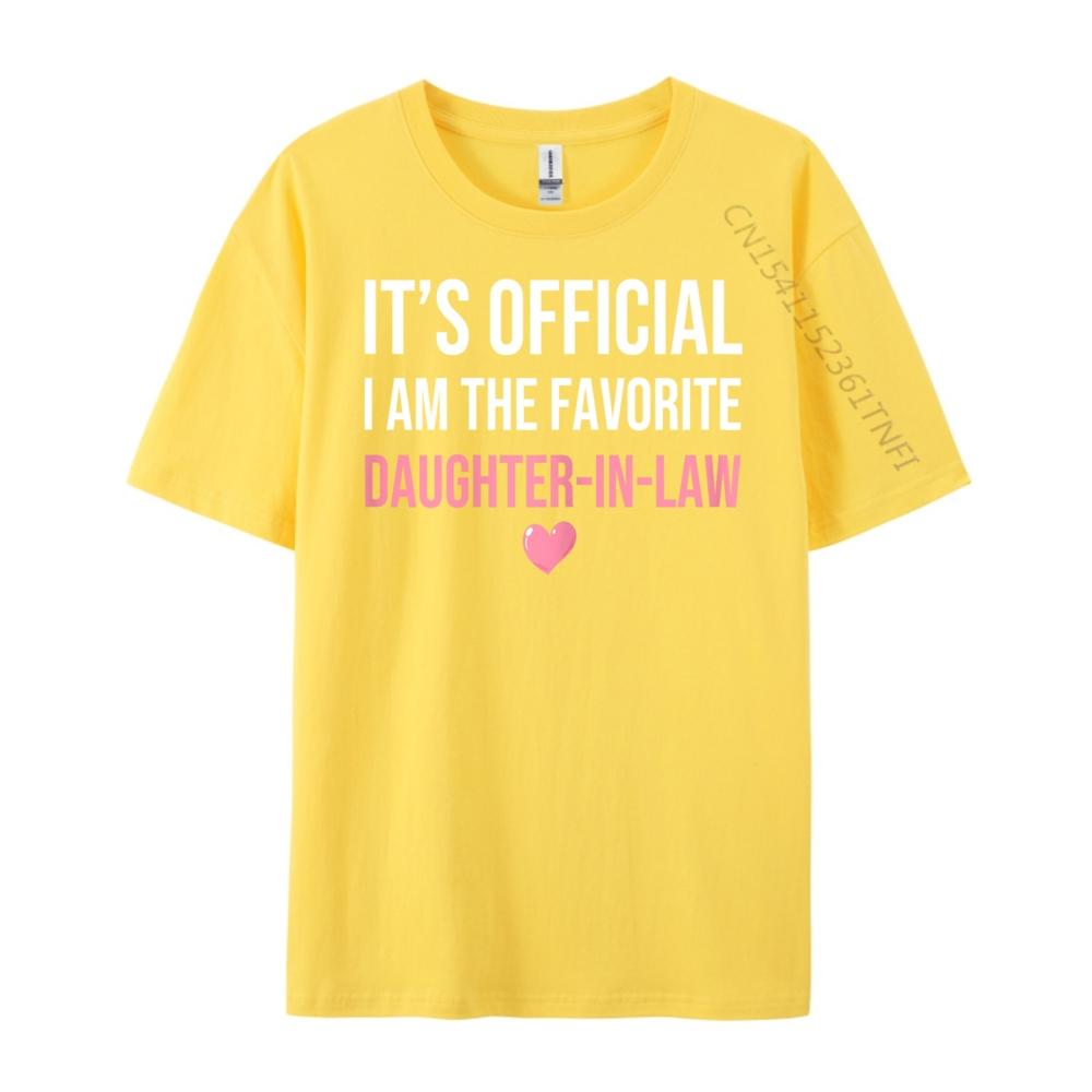 Its Official Im The Favorite DaughterInLaw Funny Sayings Sports T Shirt Men Luxury Clothes Men