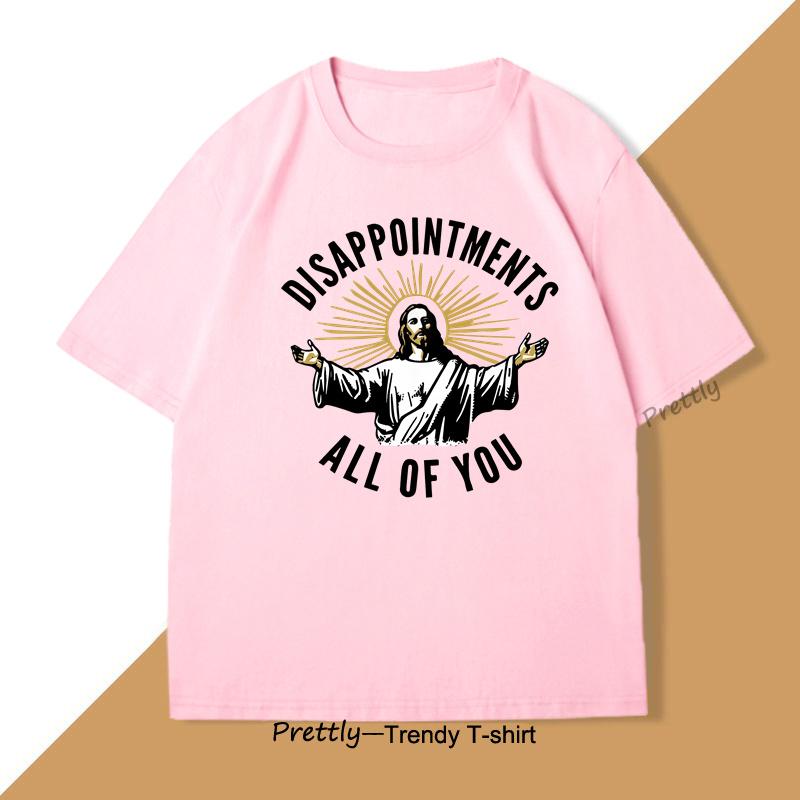 Disappointunisexts All Of You Tshirts Jesus Meme Funny Tshirt Harajuku Cotton Short Sleeve Tee Breathable T Shirt Unisexs Clothes