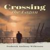 Crossing the Lagan by Frederick Anthony Wilkinson Paperback Book 9781035841417