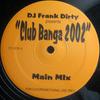 12inch Record DJ FRANK DIRTY - Club Banga 2002 FD004 Not On Label 2002 US Rap & Hip-Hop/R&B Used