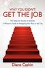 Книга Why You Didn't Get the Job! : Ten Steps for Success In Business a Woman's Guide To Navigating Her Way To the Top