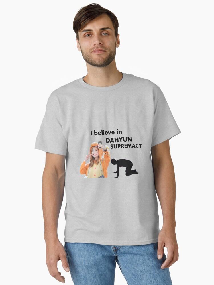 I Believe in Dahyun Supremacy Classic T-Shirt