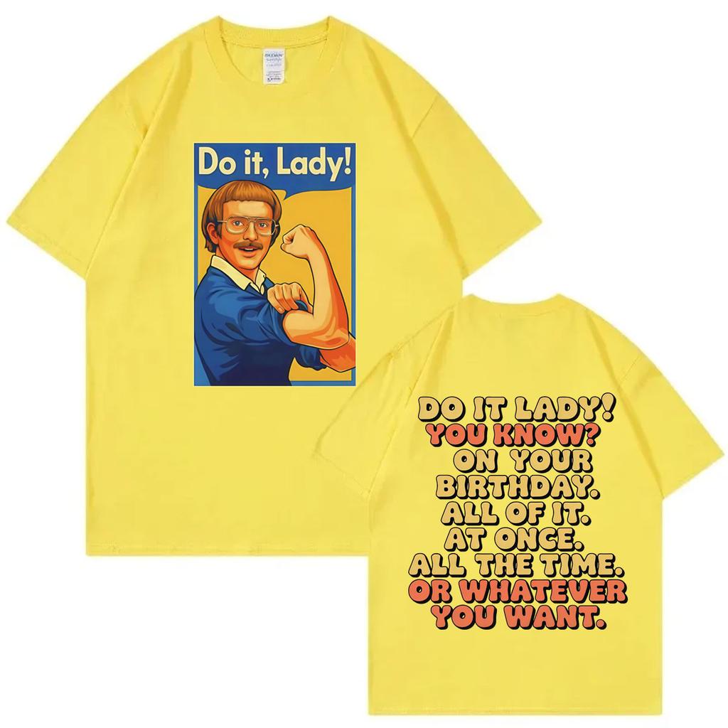 Do It Lady Funny Meme T Shirt Mens Women Fashion Casual Oversized Tshirts High Quality Cotton Short Sleeve Tshirt Streetwear