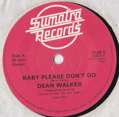 7-дюймовая пластинка DEAN WALKER - Baby Please Don't Go SUM5 Sumatra Records 1983 UK Поп Б/у