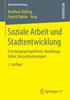 The Soziale Arbeit Und Stadtentwicklung : Forschungsperspektiven, Handlungsfelder, Herausforderungen Book