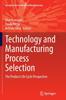 Книга Technology and Manufacturing Process Selection : The Product Life Cycle Perspective