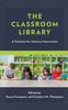 The The Classroom Library : A Catalyst for Literacy Instruction Book