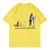 Dude He Said We Are Going Fishing Funny Tshirt High Quality Fashion Oversized Tshirts Unisex Unisex Summer Casual Cotton T Shirt
