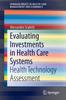 Книга Evaluating Investments In Health Care Systems : Health Technology Assessment