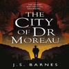 The City of Dr Moreau by J S Barnes Paperback Book 9781789095821