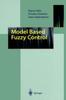 Книга Model Based Fuzzy Control : Fuzzy Gain Schedulers and Sliding Mode Fuzzy Controllers