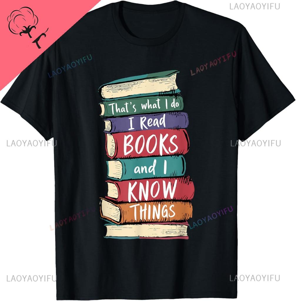 Teacher Read Books and I Know Things Reading TShirt Graphic T Shirts Cotton Print on Demand Mens Clothing Camisas Streetwear