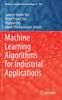 The Machine Learning Algorithms for Industrial Applications : 907 Book