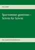 The Sportwetten Gewinnen - Schritt Fur Schritt : Das Stressfreie Zusatzeinkommen Book