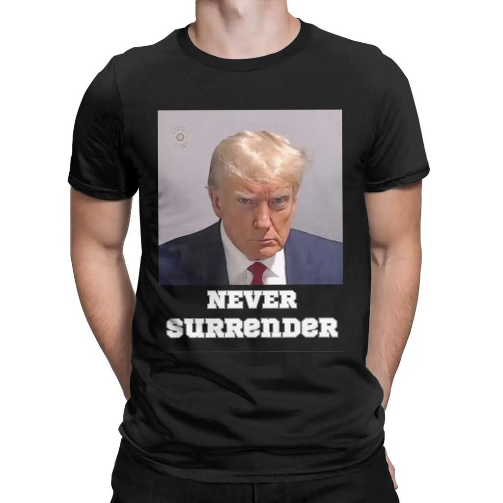 Trump Mugshot Never Surrender T Shirt Cotton Unique T-Shirt Crew Neck Donald Tees Short Sleeve Clothes Big Size Unisex