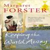 Keeping the World Away by Margaret Forster Paperback Book 9780099496861