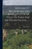 Книга Histoire Et Recherches Des Antiquites De La Ville De Paris Par Mr. Henri Sauval......