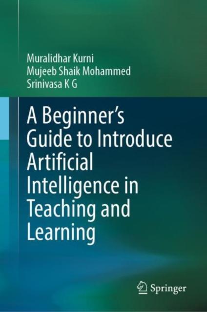The A Beginner's Guide To Introduce Artificial Intelligence In Teaching and Learning Book