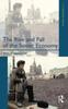 Книга The Rise and Fall of the The Soviet Economy : An Economic History of the USSR 1945 - 1991