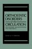 Книга Orthostatic Disorders of the Circulation : Mechanisms, Manifestations, and Treatment
