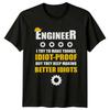 Engineer IdiotProof Better Idiots Mechanic Job TShirt