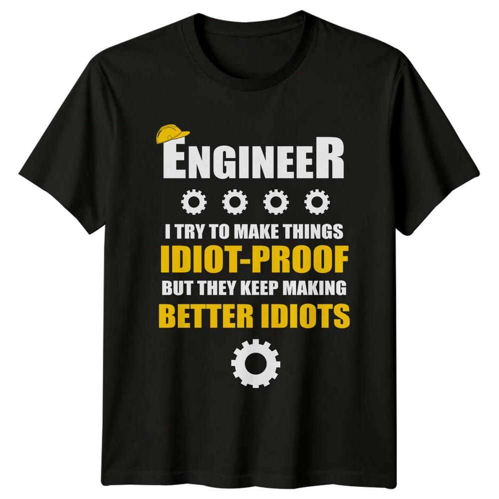 Engineer IdiotProof Better Idiots Mechanic Job TShirt