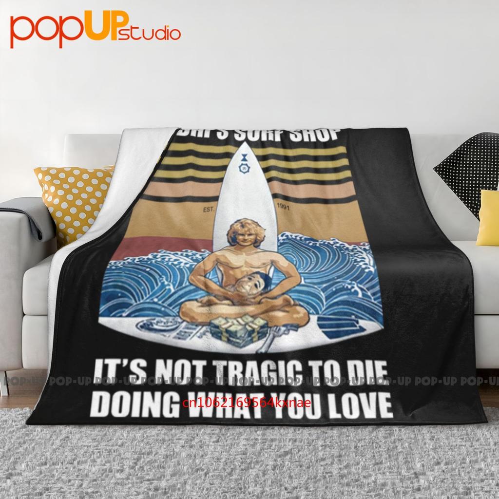 Bodhis Surf Shop Не трагично умереть, занимаясь тем, что вы любите Мужской Ультрамягкое одеяло Стеганое одеяло Зимний чехол для дивана Покрывала для кровати