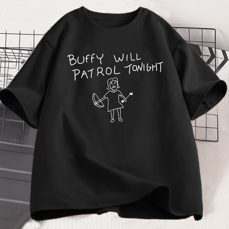 Buffy Will Patrol Tonight Tshirt Funny Unisex Women Cotton Summer Short Sleeve Tshirt Graphic Tees Unisex Round Neck Clothes Tops