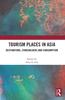 Книга Tourism Places In Asia : Destinations, Stakeholders and Consumption